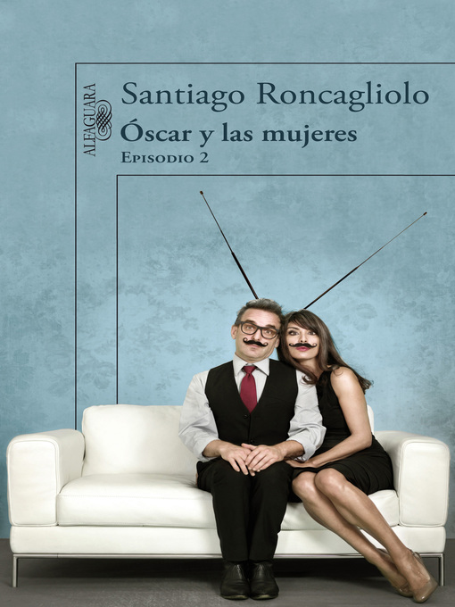 Title details for Óscar y las mujeres (Episodio 2) by Santiago Roncagliolo - Available